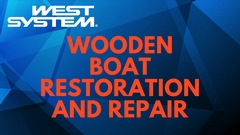 west system wooden boat restoration and repair guide